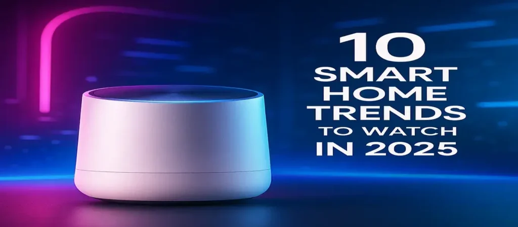 10 Smart Home Trends To Watch In 2025 1 Smart home trends 2025